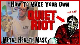 How To: Make The Quiet Riot Metal Health Mask