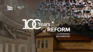 100 Years of Reform - A Centennial Documentary