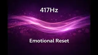 417Hz Solfeggio Frequency | Emotional Reset & Deep Calm Meditation