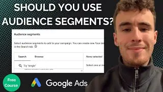 How to Use Audience Segments in Google Ads