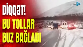 S&uuml;r&uuml;c&uuml;lərin DİQQƏTİNƏ! Bu yollar buz bağladı