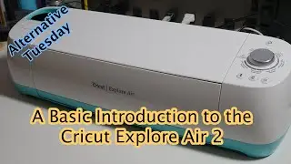 Introduction to the Cricut Explore Air 2