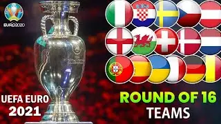 UEFA EURO 2020 (2021) ROUND OF 16: ALL 16 QUALIFIED TEAMS