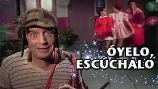 El Chavo | &Oacute;yelo, Esc&uacute;chalo (Clip)