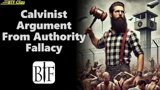 Calvinist Argument from Authority Fallacy