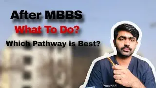 What to do after MBBS! Best Pathway’s!
