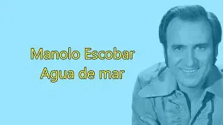 Manolo Escobar  - Agua de mar -  Karaoke con coros