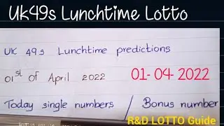 Uk 49s Lunchtime Lotto Prediction For 01 April 2022 | R&D LOTTO Guide