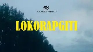 Lokorapgiti (Official Music Video) | WBC MUSIC.