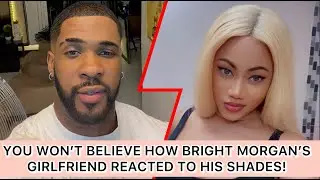 YOU WON’T BELIEVE HOW BRIGHT MORGAN’S GIRLFRIEND REACTED TO HIS SHADES!