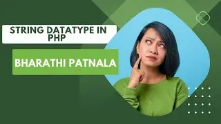 5. Datatypes in PHP-Strings-By Bharathi Patnala