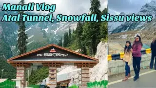 Atal Tunnel (world&rsquo;s longest & highest tunnel) | sussi views | Snow falls | Manali snowfall details 