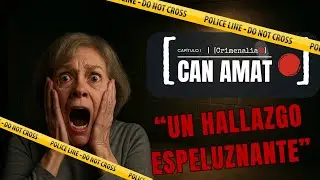 EL HALLAZGO MAS MACABRO EN CAN AMAT| CRIMENALIA