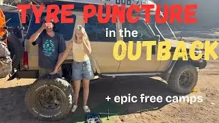 TYRE TROUBLE AND FREE CAMPING | Adventuring off grid into remote Australia