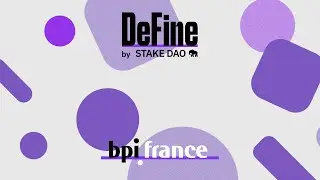 BPI France feat. Ivan de Lastours, Blockchain & Crypto Lead | DeFine by Stake DAO
