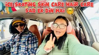 Skin care Hair care aur ice skating Sab Ek din Mai❄️||Spiti valley||#vlog #spiti #fun #fypシ 