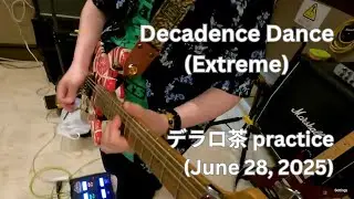 Decadence Dance (Extreme) - デラロ茶 practice (June 28, 2025) take 2