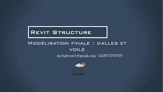 Revit structure 2 : modelisation finale : Dalle et voiles