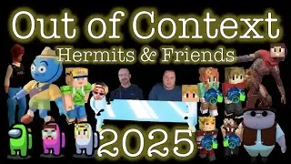 2025 Out of Context - HERMITS AND FRIENDS EDITION