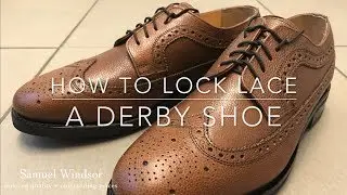 How to &lsquo;lock lace&rsquo; a Derby shoe