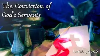 Isaiah | The Conviction of God's Servants || Expository series