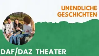 Daf/Daz Theater: Unendliche Geschichten