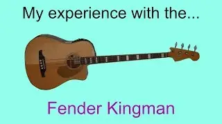 My experience with the Fender Kingman (acoustic bass guitar)