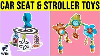 10 Best Car Seat & Stroller Toys 2019