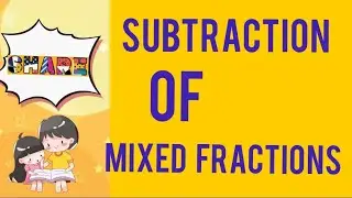 subtraction of mixed fractions:learning maths with faiza