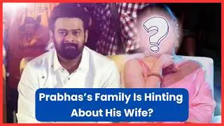 Prabhas's  Family Member Leaked His Marriage Plans | Prabhas Marriage News