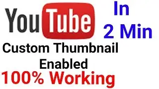 How to Enable Custom Thumbnail On Youtube Video In 2019|enable custom thumbnail|In English