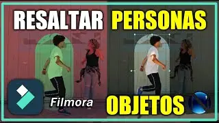 como RESALTAR un OBJETO o PERSONA con FILMORA 12 2023