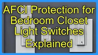 AFCI Protection for Bedroom Closet Light Switches Explained