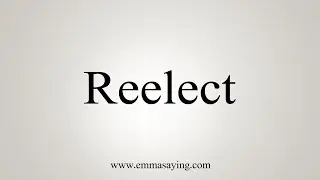 How To Say Reelect