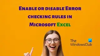 How to enable or disable Error checking rules in Microsoft Excel