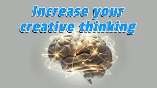 Learning skills | How to increase your creative thinking skills | Global Encyclopedia