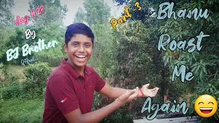 Vlog 28 | Roasting Vlog Part-3 | Bhanu Roast Me Again 😠😤| Full Comedy Vlog | Vlog BY @BJBrothers06