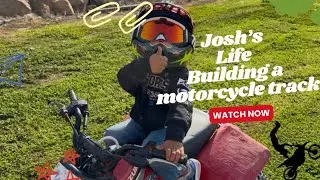 Josh&rsquo;s Life | E1 Building a motorcycle track 🚜