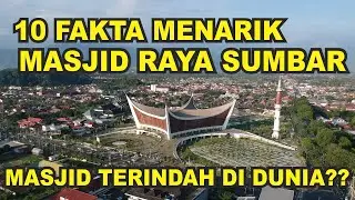 10 FAKTA MENARIK  MASJID RAYA  SUMBAR , MASJID TERMEGAH DAN TERLUAS