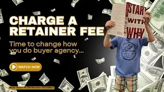 Buyer Agents - Charge A RETAINER FEE!