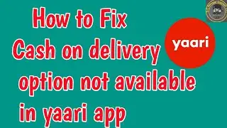 Fix Cash on delivery option not available in yaari | Fix online cash on delivery pay problem  yaari