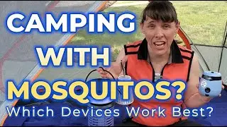 Camping with Mosquitos? Which Devices Works Best?