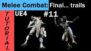 UE4 Melee combat tutorial: Trails, Final-part 11