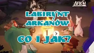 LABIRYNT ARKAN&Oacute;W - CO I JAK? | AFK Journey Polska
