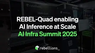 REBEL-Quad at AI Infra Summit 2025 | Next-Gen Rack-Scale AI in Action