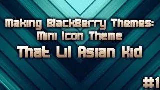 Making Blackberry Themes: Mini Icon Theme