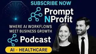 &ldquo;Why AI Workflows Will Reshape Healthcare in 2026&rdquo; | PromptNProfit Podcast