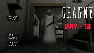 GRANNY GAME  🎮 DAY FIRST- 12[practice 😅]#granny #gaming #gameplay 