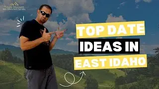 Top Date Ideas in East Idaho