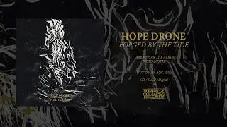 HOPE DRONE - Forged By The Tide